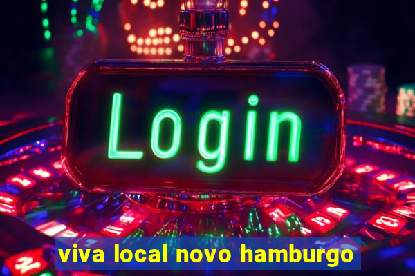 viva local novo hamburgo